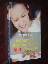 Wolfgang Elsner - Fatburner / Die 100 besten ALDI-Rezepte (Econ Tb, 2002)