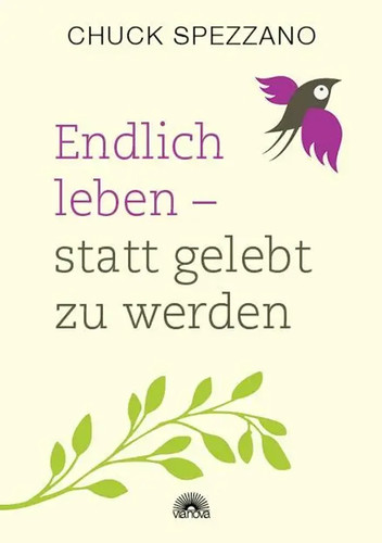 Endlich leben statt gelebt - -,