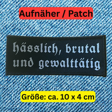 hässlich, brutal und gewalttättig Patch / Aufnäher | Punk Böhse Onkelz Sammlung