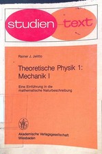 Theoretische Physik 1 ; Mechanik 1. Eine einführung in die mathematische Naturbe