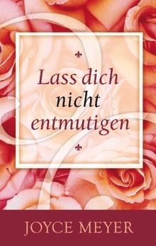 Lass dich nicht - , entmutigen