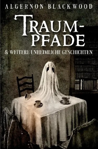 Traumpfade algernon blackwood - algernon,