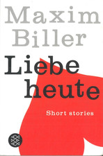 Liebe heute von Maxim Biller