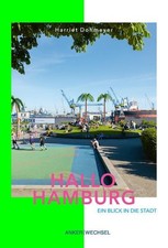 Hallo Hamburg - Ein Blick in