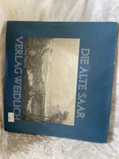 Die Alte Saar: 46 Kupferstiche, Stahlstiche U. Lithogr D. 17-19 Jh Köhl, Peter H