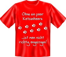 T-Shirt Fun-Shirt Cat Ohne ein paar Katzenhaare ist man nicht richtig  S -  XXXL