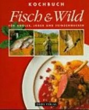 Kochbuch Fisch und Wild. Für