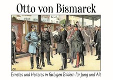Otto von Bismarck - Ernstes