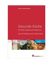 Gesunde Küche für Imbiss: Catering und Partyservice: Band 2: 80 Erfolgsrezepte