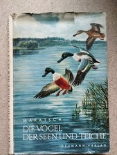 Die Vögel der Seen und Teiche Dr. Wolfgang, Makatsch: