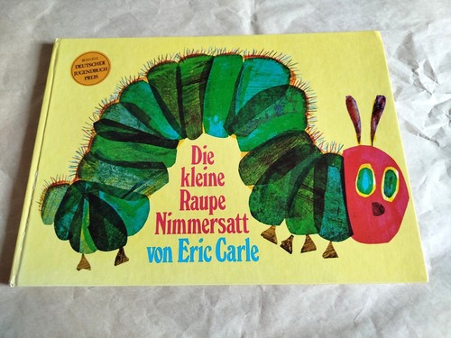 Die kleine raupe nimmersatt - die,