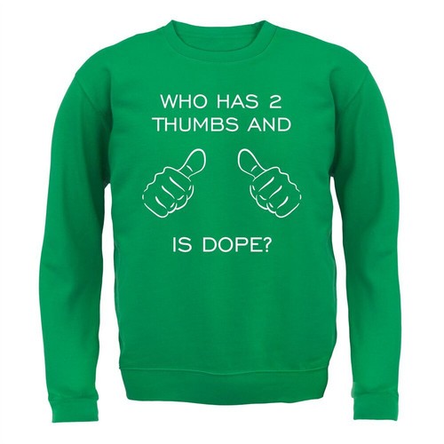 Wer hat daumen und ist - ist, dope