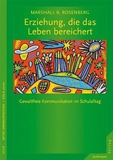 Erziehung, die das Leben bereichert: Gewaltfreie Kommuni... | Buch | Zustand gut