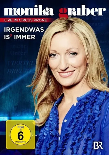 Monika gruber irgendwas is - monika,