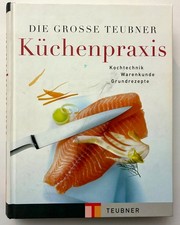 DIE GROSSE TEUBNER KÜCHENPRAXIS. Für Köche, die es wissen wollen