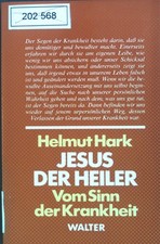 Jesus der Heiler : Vom Sinn d. Krankheit. Theologisch-tiefenpsychologische Deutu