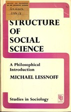 The Structure of Social Science Volume 7 A Philosophical Introduction Lessnoff, 