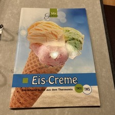 Mix Genuss Eis Creme - Rezepte für den Thermomix - Kochbuch
