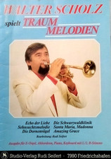 Walter Scholz spielt Traum Melodien - Ausgabe f. Akkordeon-E-Orgel und Keyboard
