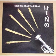 HINO GIVE MY HEART A BREAK 12"