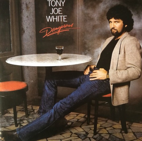 Tony joe white - -, dangerous