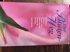 Der Blüten-Weg. Bachblüten