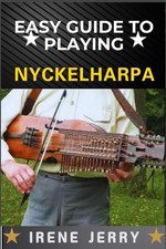 Irene Jerry Easy Guide to Playing Nyckelharpa (Taschenbuch)