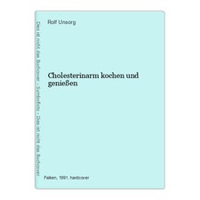 Cholesterinarm kochen und genießen Unsorg, Rolf: