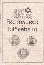 225 Jahre Freimaurer in Hildesheim 1762 - 1987. Lutze, Werner-Heino (Intr.):