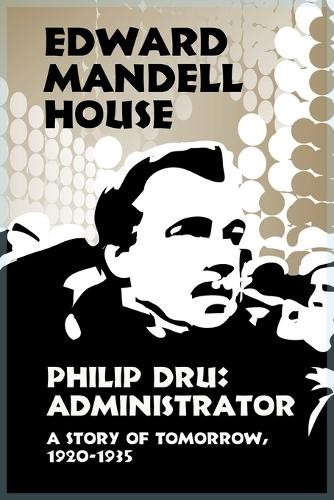 Edward mandell philip dru - edward,