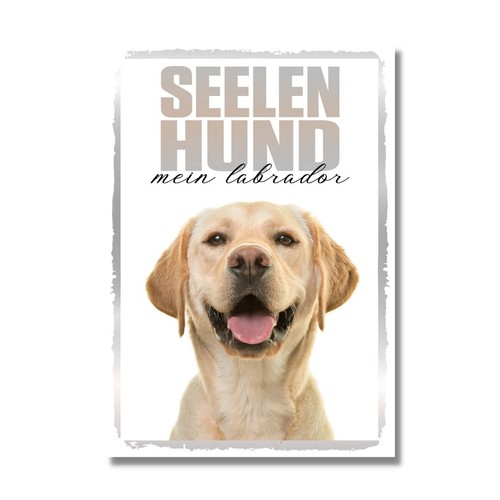 Labrador seelenhund dog schild - labrador,