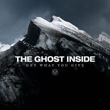 Get what you give - what, ghost