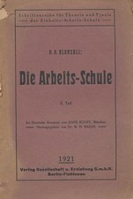 Die Arbeits-Schule. II. Teil. Hrsg. v. M.H. Baege; Übers.: Hans Ruoff. Blonskij,