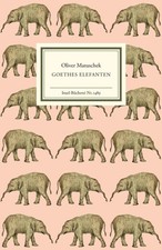 Goethes Elefanten | Oliver Matuschek | Deutsch | Buch | Insel-Bücherei | 110 S.