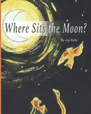 Where Sits the Moon by Joy