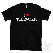 I LOVE FLIESENARBEIT T-SHIRT
