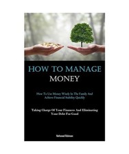 How To Manage Money: How To
