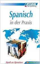 ASSiMiL Spanisch in der Praxis. Fortgeschrittenenkurs für De ... 9783896250377