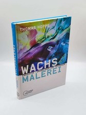 Wachsmalerei : Enkaustik -