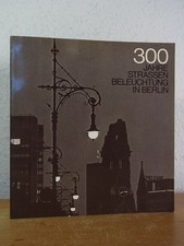 300 Jahre Straßenbeleuchtung in Berlin. Ausstellung 1979 Wiesler, Hermann (Text)