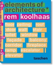 Koolhaas. Elements of Architecture Koolhaas, Rem, Irma Boom and Wolfgang Tillman