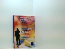 Customer Energy: Wie Unternehmen lernen, die Macht des Kunden für sich zu nutzen