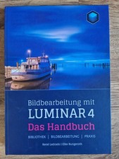 Bildbearbeitung mit Luminar 4 - Das Handbuch  Rene Ledrado/Elke Bungerroth