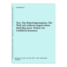 Geo. Das Reportagemagazin. Die