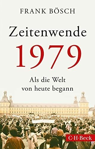 Zeitenwende 1979 als die welt - zeitenwende,