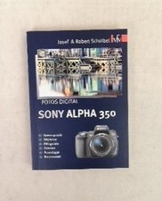 Fotos Digital. Sony Alpha 350. Kamerapraxis, Objektive, Blitzgeräte, Zubehör, Pr