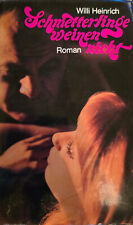 Schmetterlinge weinen nicht von Willi Heinrich (1969, gebundene Ausgabe)