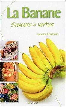 Banane saveurs et vertus - la,