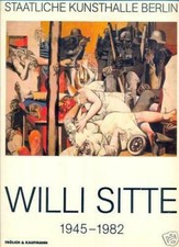 Staatliche Kunsthalle Berlin - Willi Sitte 1945-1982
