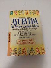 Ayurveda. Der Weg des gesunden